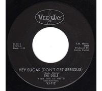 The Dells , - Hey Sugar (Don't Get Serious) / Poor Little Boy