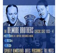 Delmore Brothers – Classic Cuts 1933-1941 – Import