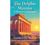 The Delphic Maxims: A Manual to Happiness