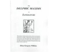 The Delphic Maxims in Literature Eliza Gregory Wilkins (Auteur)