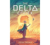 The Delta Codex - Deva Fagan - Atheneum Books for Young Readers - ebook (ePub) - Livre