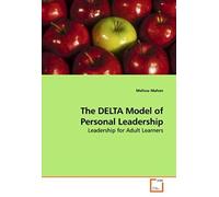 The Delta Model Of Personal Leadership
