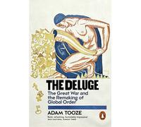 Le Déluge – La Grande Guerre et la refonte de l'ordre mondial 1916-1931 – Penguin Books