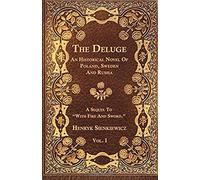 The Deluge - Vol. I. - An Historical Novel Of Poland, Sweden And Russia