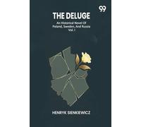 The DelugeAn Historical Novel Of Poland, Sweden, And Russia Vol. I (Edition1)