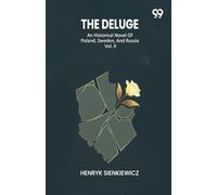 The DelugeAn Historical Novel Of Poland, Sweden, And Russia Vol. II (Edition1)