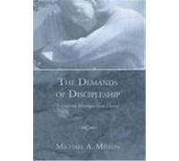 The Demands of Discipleship: Expository Messages from Daniel Milton, Michael A. (Auteur)