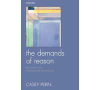 The Demands of Reason: An Essay On Pyrrhonian Scepticism