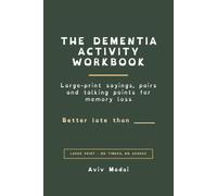 The Dementia Activity Workbook: Large-Print Sayings, Pairs and Talking Points for Memory Loss - No Timers, No Scores