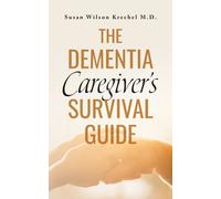 The Dementia Caregiver's Survival Guide