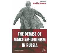 The Demise Of Marxism-leninism In Russia, St. Antony's Series Archie Brown (Auteur)