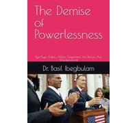 The Demise of Powerlessness: Bye-bye, Adieu, Adios, Sayonara, Au Revoir, Auf Wiedersehen!