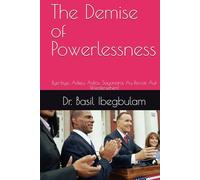 The Demise of Powerlessness: Bye-bye, Adieu, Adios, Sayonara, Au Revoir, Auf Wiedersehen!