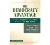 The Democracy Advantage: How Democracies Promote Prosperity and Peace Halperin, Morton H., Siegle, Joseph T., Weinstein, Michael M. (Auteur)