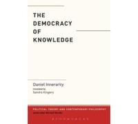 The Democracy of Knowledge (Political Theory and Contemporary Philosophy) - [Version Originale] Inconnu (Auteur)