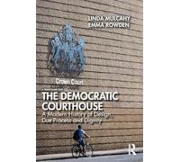 The Democratic Courthouse: A Modern History of Design, Due Process and Dignity