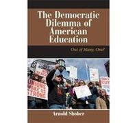 The Democratic Dilemma of American Education - [Version Originale] Arnold Shober (Auteur)