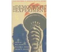 The Democratic Experiment, Politics and Society in Twentieth-Century America