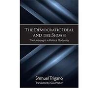 The Democratic Ideal and the Shoah, Suny Series in Contemporary Jewish Thought Shmuel Trigano (Auteur)