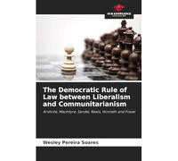 The Democratic Rule of Law between Liberalism and Communitarianism
