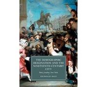 The Demographic Imagination and the Nineteenth-Century City - [Version Originale] Nicholas Daly (Auteur)