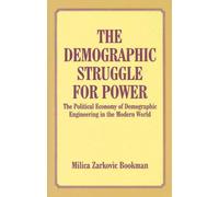 The Demographic Struggle For Power: The Political Economy Of Demographic Engineering In The Modern World