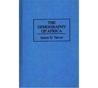 The Demography of Africa James D. Tarver (Auteur)