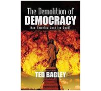 The Demolition Of Democracy