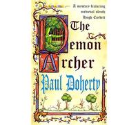 The Demon Archer (Hugh Corbett Mysteries, Book 11): A twisting medieval murder mystery