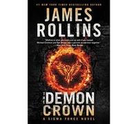 The Demon Crown: A Sigma Force Novel (Sigma Force Novels) - [Livre en VO] James Rollins (Auteur)