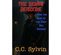 The Demon Detective and the Case of the Deep Sea Danger: Gritty, YA adventure set in a 'noir meets fantasy' setting
