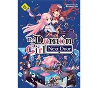 The Demon Girl Next Door Vol. 6