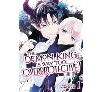 The Demon King is Way Too Overprotective! Vol. 1 - Miko Senri - Seven Seas Entertainment - ebook (ePub illustré) - Livre