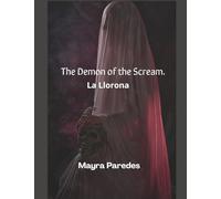 The Demon of the Scream.: la Llorona