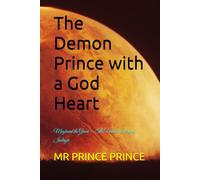 The Demon Prince with a God Heart: Meghnad the Great - The Untold Story of Indrajit