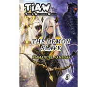 The Demon Slave: Dark Isekai LitRPG of Slavery and Vengeance: (TIAW Book 3)