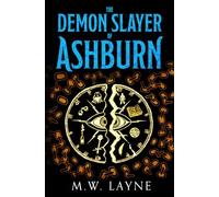 The Demon Slayer of Ashburn: A Dark Urban Fantasy Novel