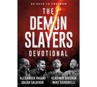 The Demon Slayers Devotional 90 Days to Freedom - Alexander Pagani - Charisma House - ebook (ePub) - Livre