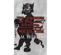 The Demonism Of The Ages, Spirit Obsessions, Oriental And Occidental Occultism