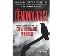 The Demonologist: The Extraordinary Career of Ed and Lorraine Warren (The Paranormal Investigators Featured in the Film ""The Conjuring"") - [Version Originale] Gerald Brittle (Auteur)