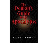 The Demon's Guide To The Apocalypse