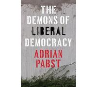 The Demons of Liberal Democracy