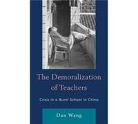 The Demoralization of Teachers by Dan Wang Dan Wang (Auteur)