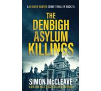 The Denbigh Asylum Killings: A Snowdonia Murder Mystery