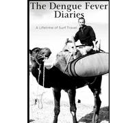 The Dengue Fever Diaries: A Lifetime of Surf Travel