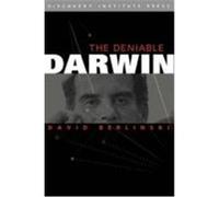 The Deniable Darwin and Other Essays Berlinski, David (Auteur)