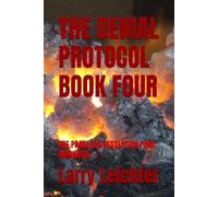 THE DENIAL PROTOCOL BOOK FOUR: THE PARALLAX RESOLUTION FINAL DIAGNOSIS