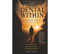 The Denial Within: From Hidden Wounds To Christ In You