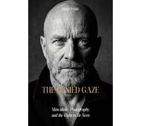 The Denied Gaze: Masculinity, Photography, and the Right to Be Seen