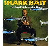 The Denny Christianson Big Band - Shark Bait
